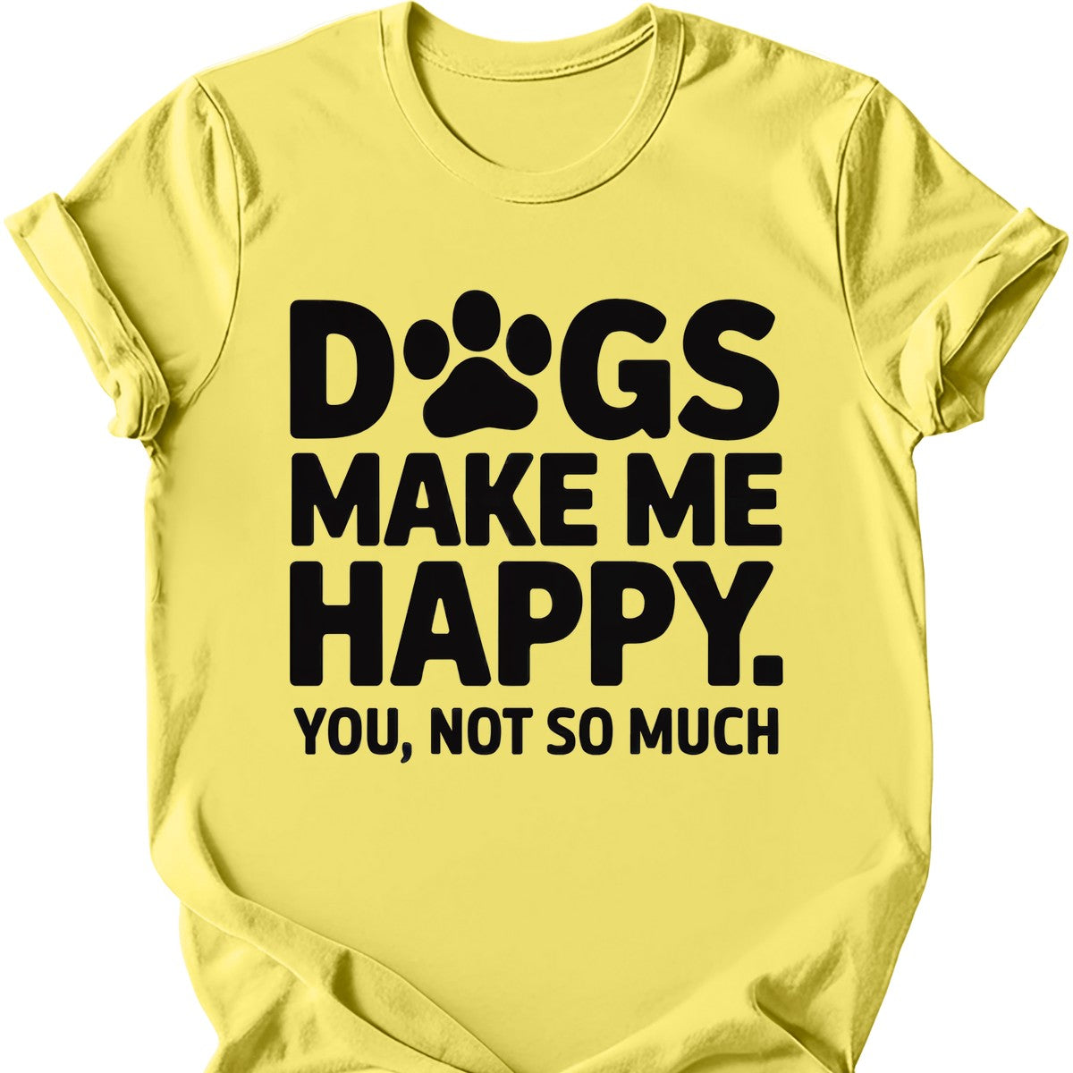 Dogs Make Me Happy T-Shirt