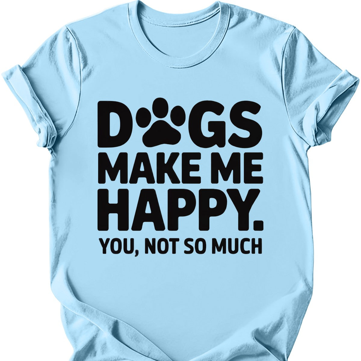 Dogs Make Me Happy T-Shirt