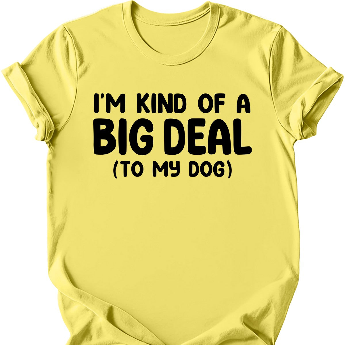 I'm Kind Of A Big Deal T-Shirt