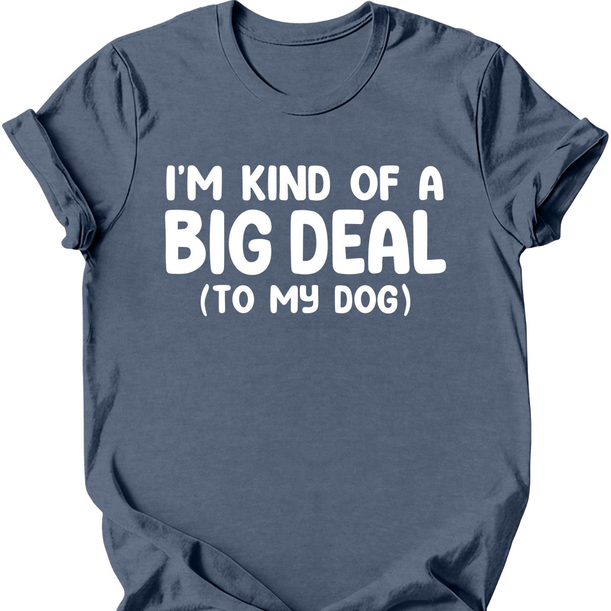 I'm Kind Of A Big Deal T-Shirt