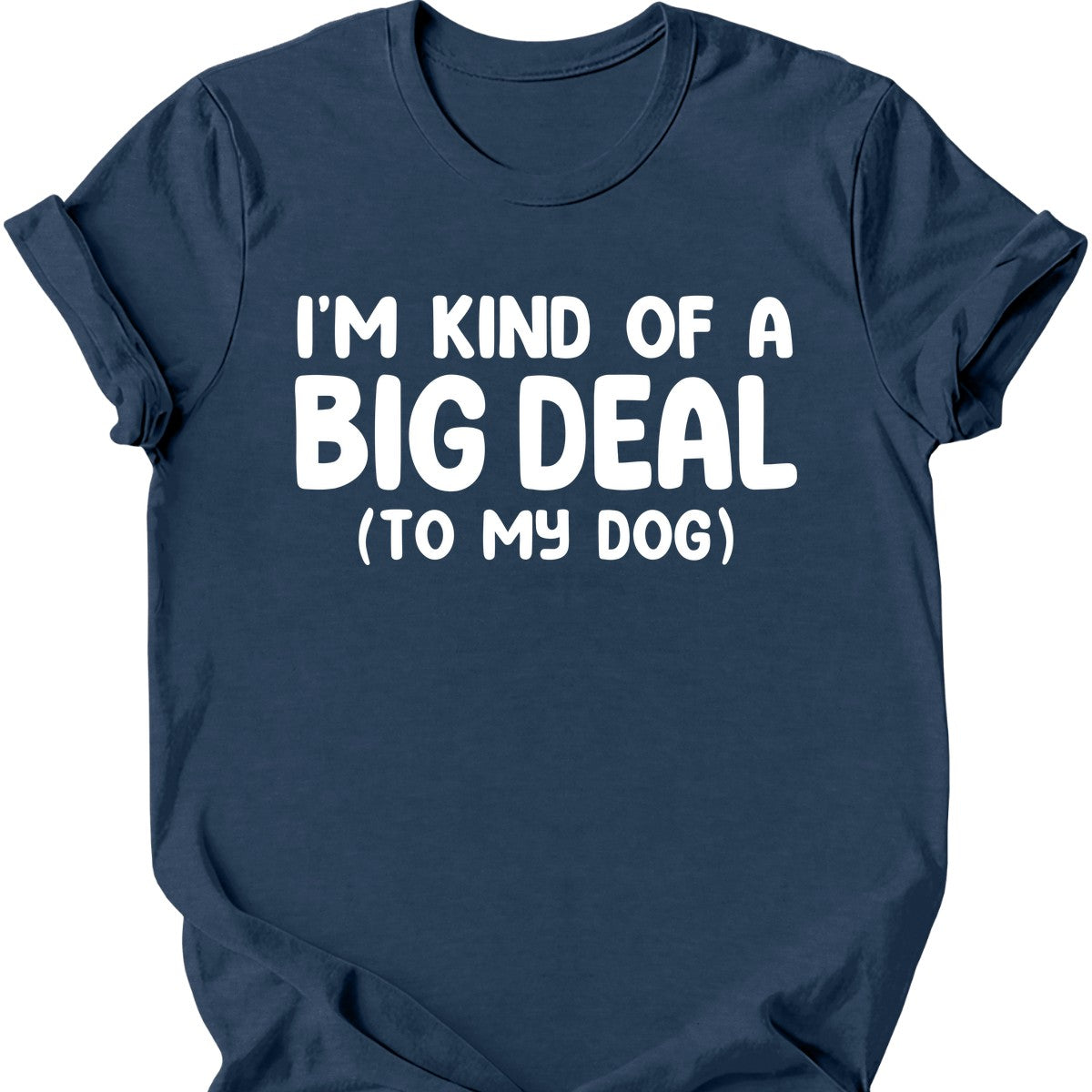I'm Kind Of A Big Deal T-Shirt