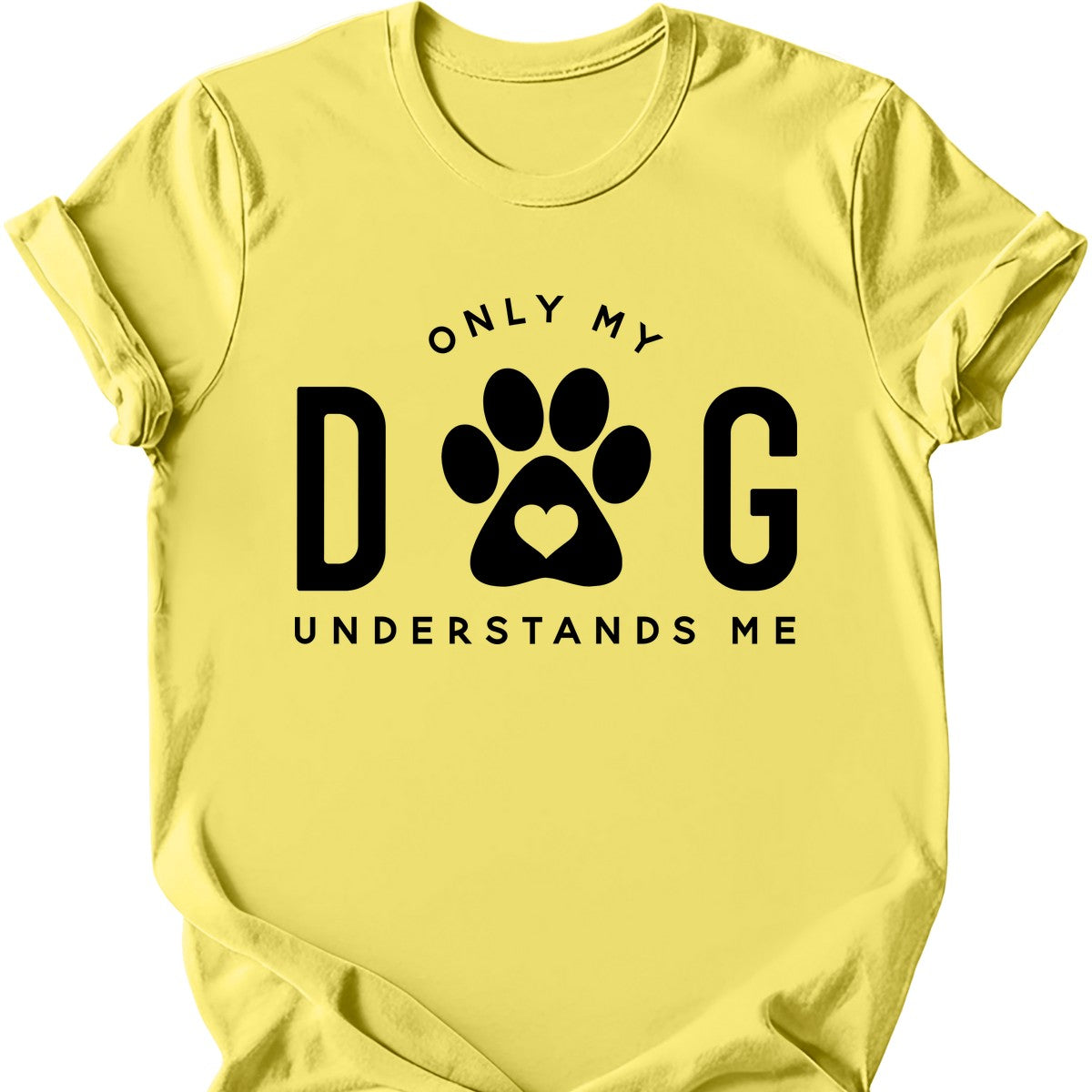 Only My Dog Understands Me T-Shirt
