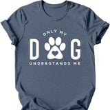 Only My Dog Understands Me T-Shirt