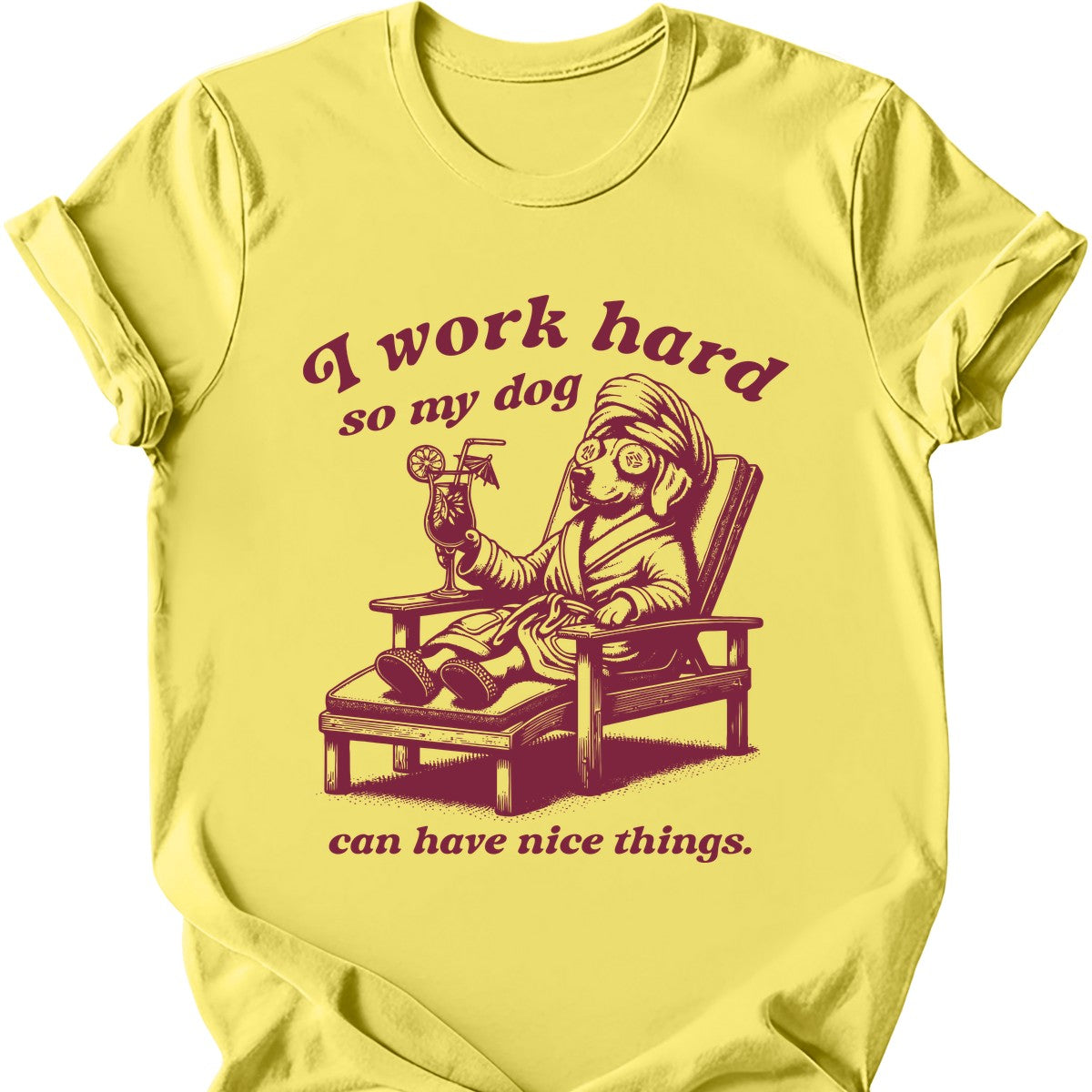 I Work Hard T-Shirt