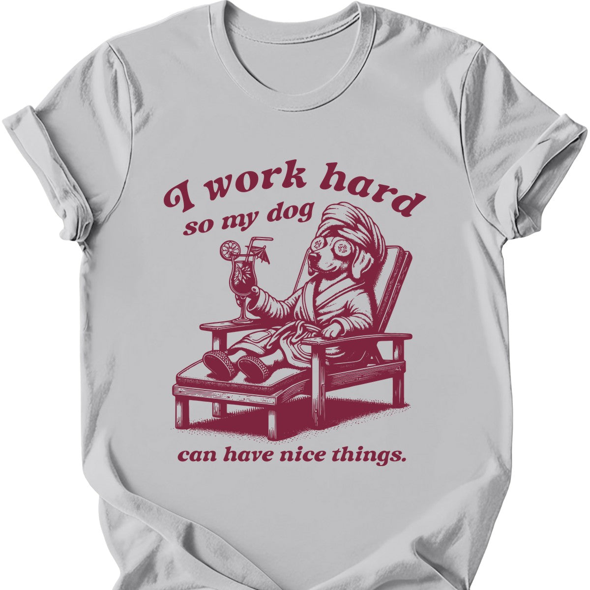 I Work Hard T-Shirt