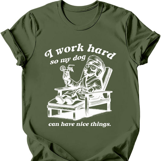 I Work Hard T-Shirt