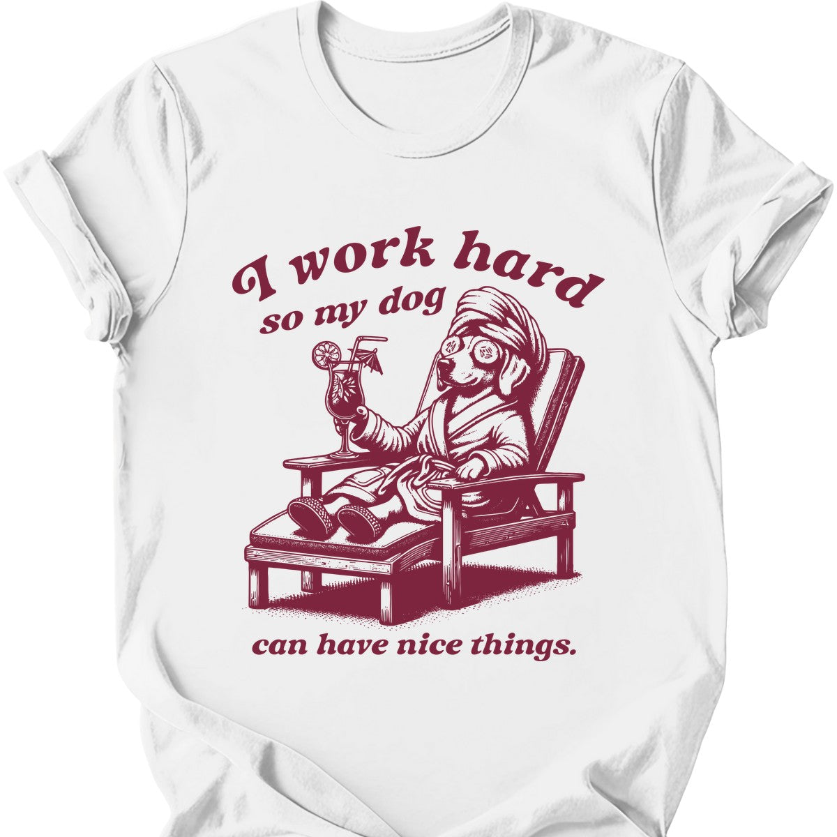 I Work Hard T-Shirt