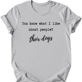 You Know What I Like T-Shirt