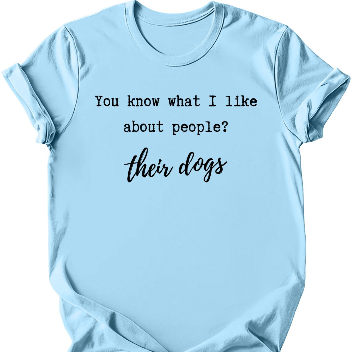 You Know What I Like T-Shirt