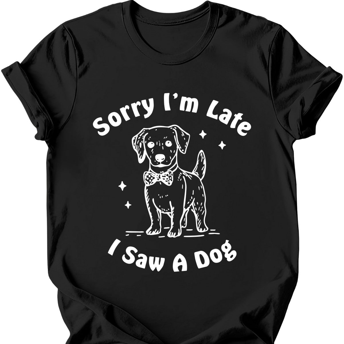 Sorry I'm Late T-Shirt