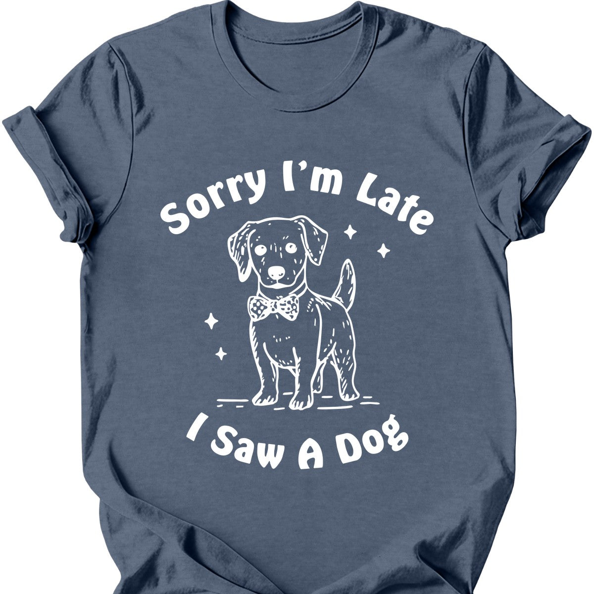 Sorry I'm Late T-Shirt