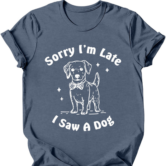 Sorry I'm Late T-Shirt