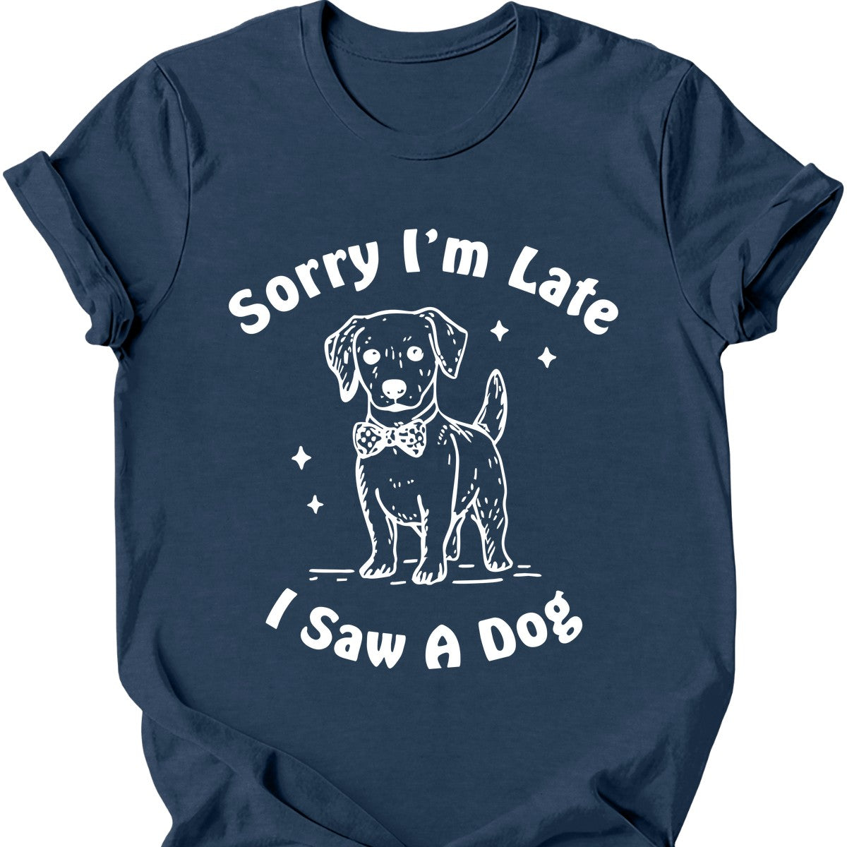 Sorry I'm Late T-Shirt