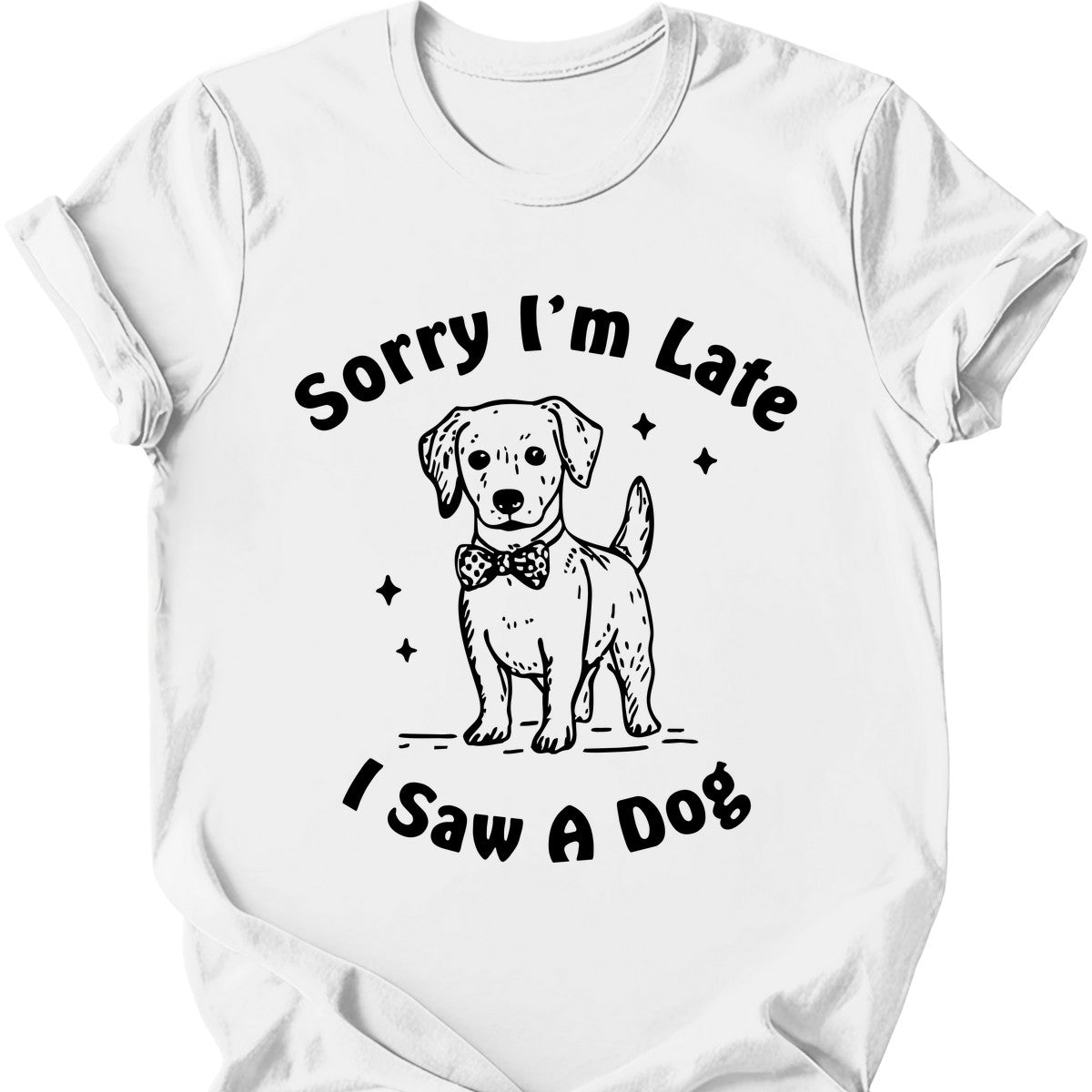 Sorry I'm Late T-Shirt