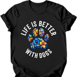 Life Is Better With Dogs T-Shirt