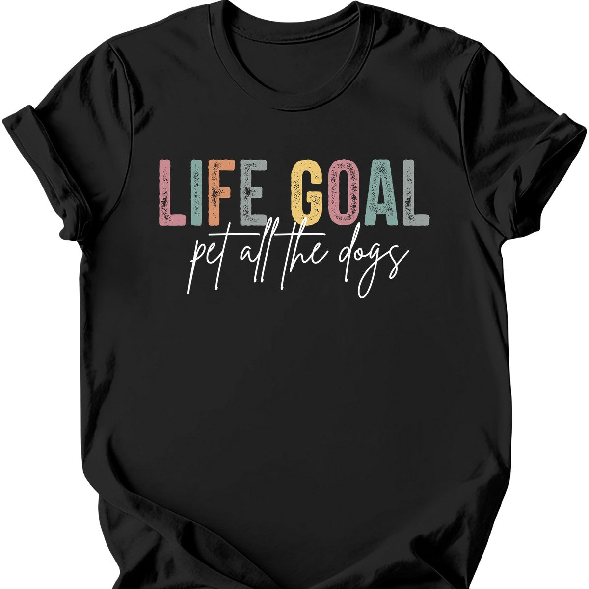 Life Goal T-Shirt