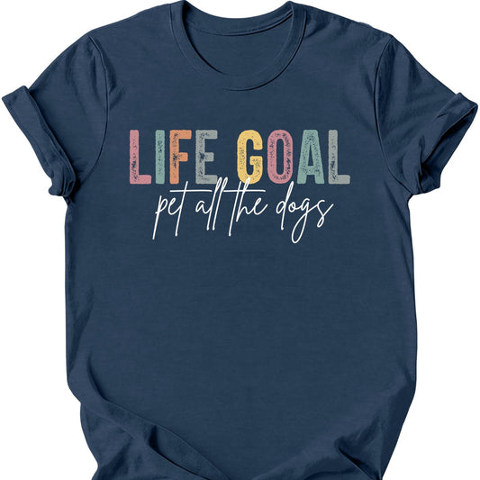 Life Goal T-Shirt