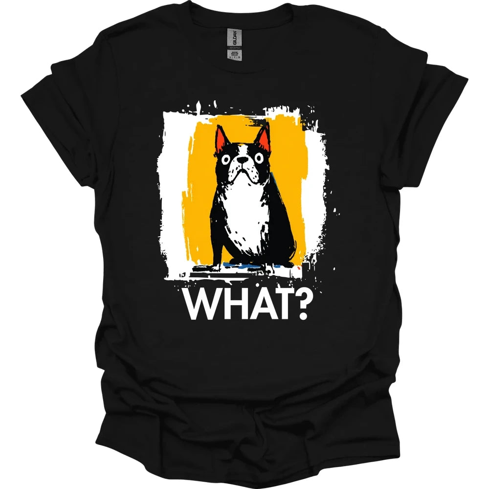 Boston Terrier - What Dog T-Shirt - Black