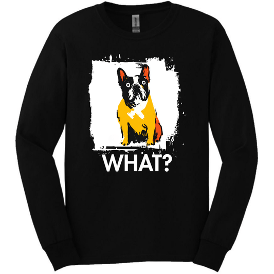 French Bulldog - What Dog Long Sleeve Tee - Black