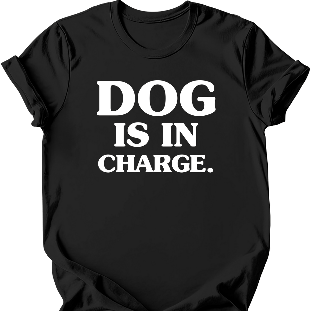 Dog Is In Charge T-Shirt - Black