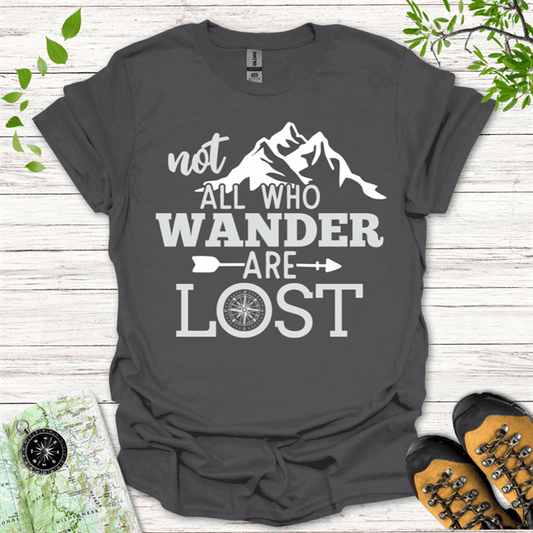 Not All Who Wander Are Lost T-Shirt