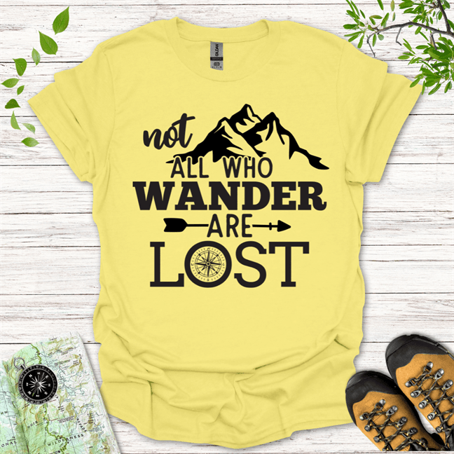 Not All Who Wander Are Lost T-Shirt