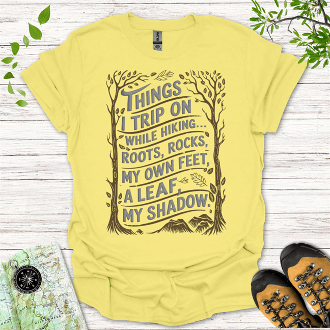 Things I Trip On While Hiking T-Shirt