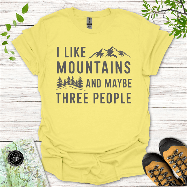 I Like Mountains And Maybe Three People T-Shirt