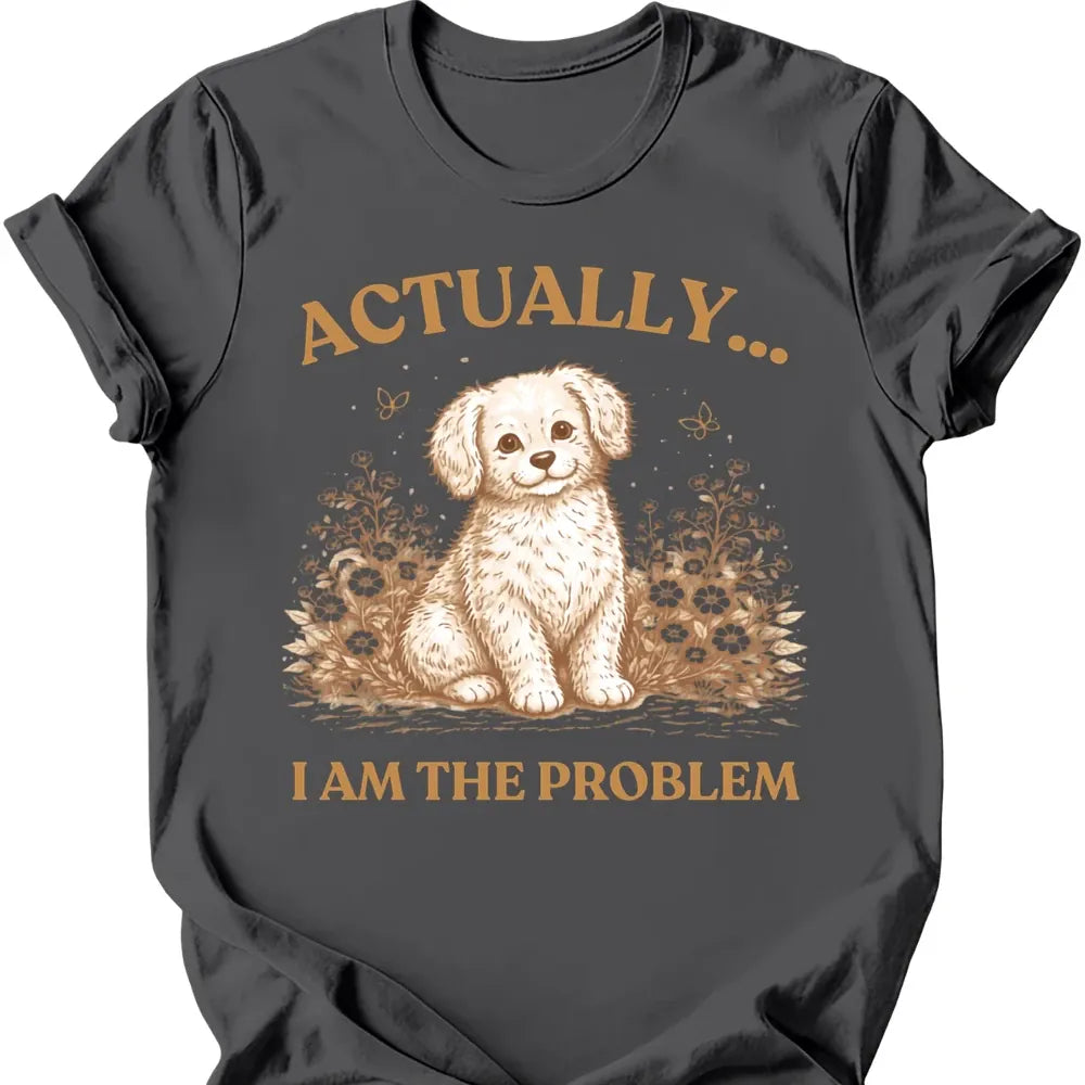 I Am The Problem T-Shirt - Charcoal
