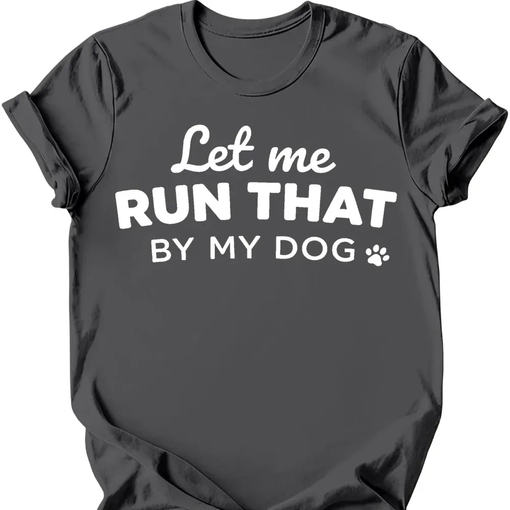 Let Me Run That T-Shirt - Charcoal