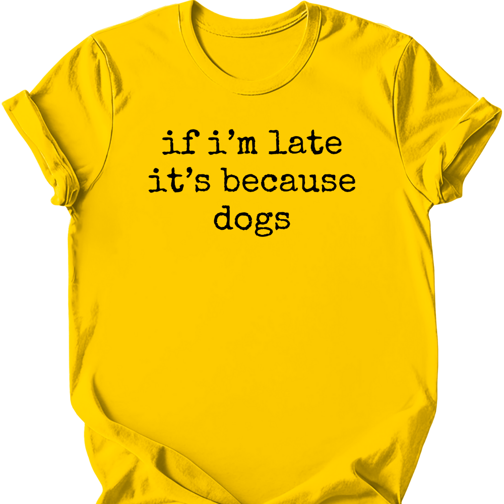 Because Dogs T-Shirt - Daisy