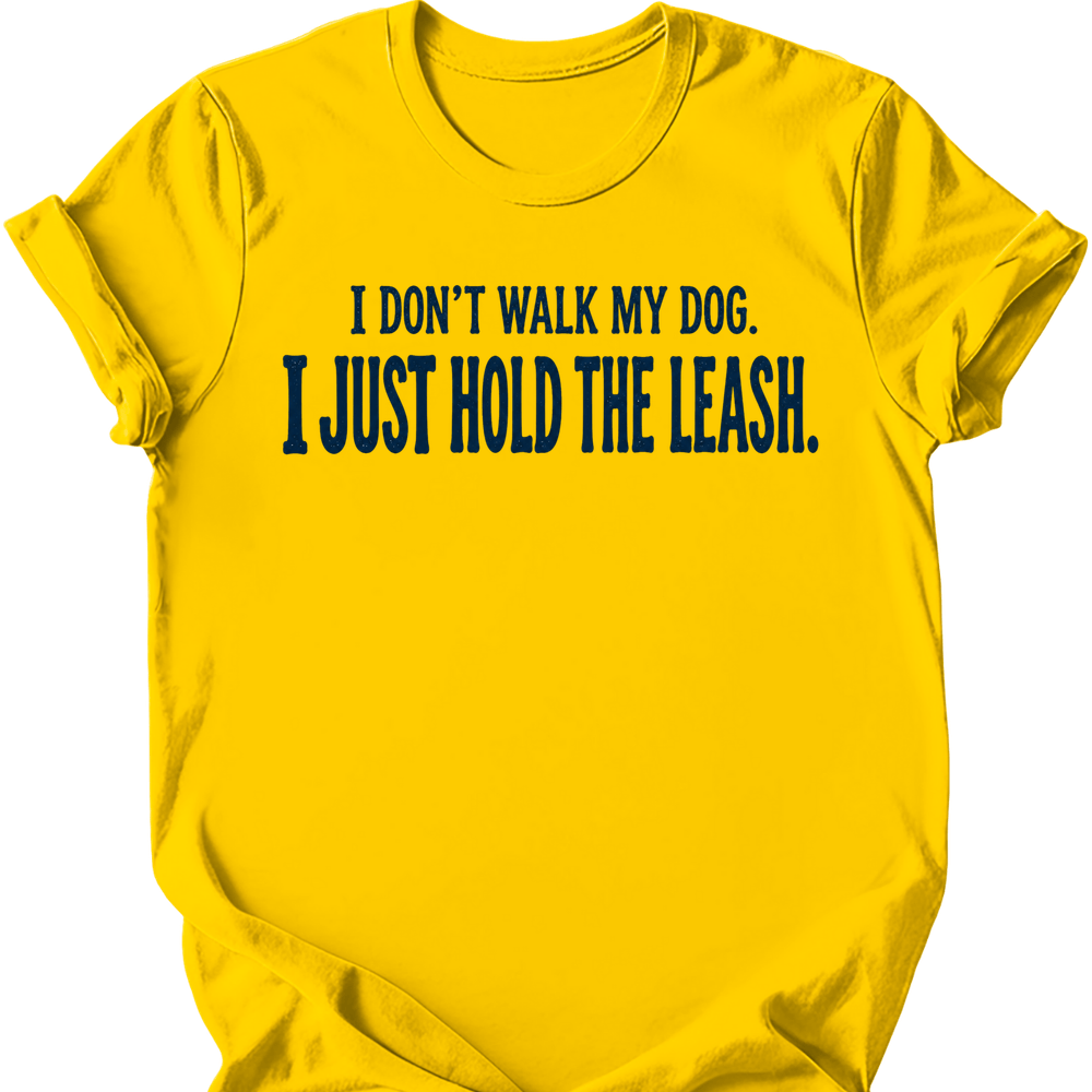 Hold The Leash T-Shirt - Daisy