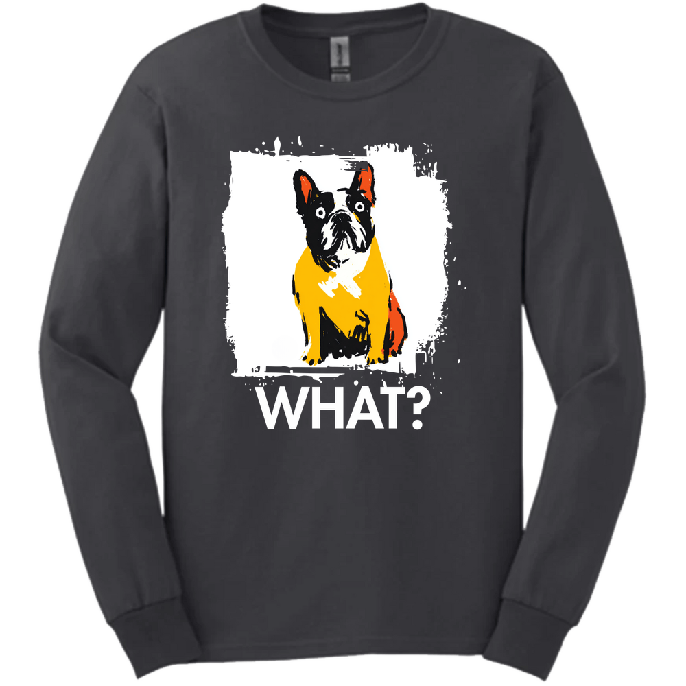 French Bulldog - What Dog Long Sleeve Tee - Dark Heather