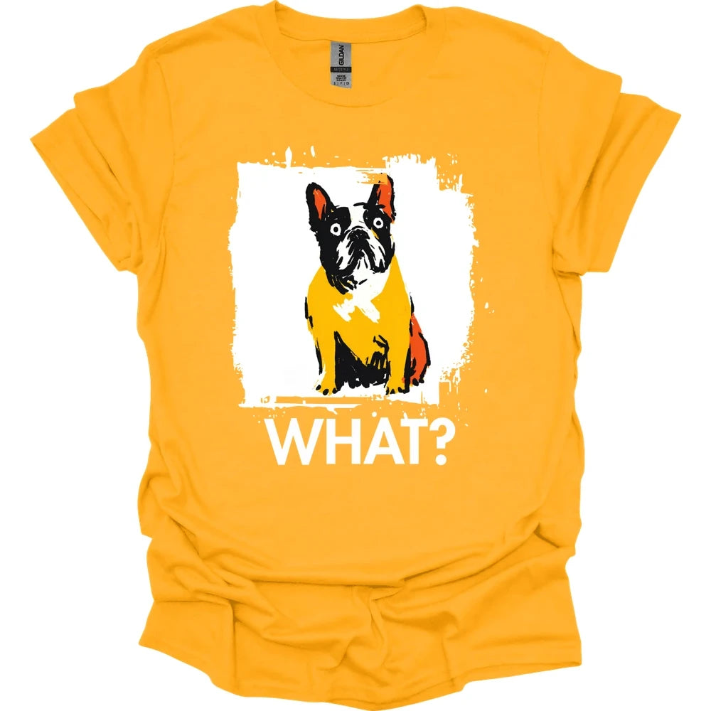 French Bulldog - What Dog T-Shirt - Gold