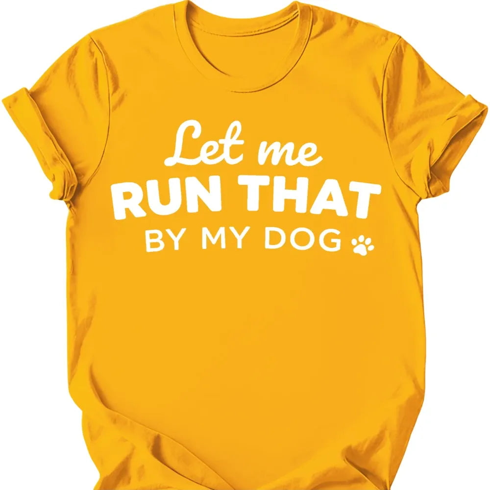 Let Me Run That T-Shirt - Gold