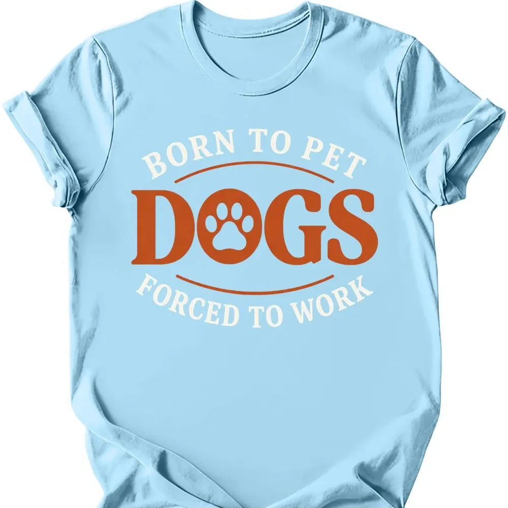 Born To Pet Dogs T-Shirt - Light Blue
