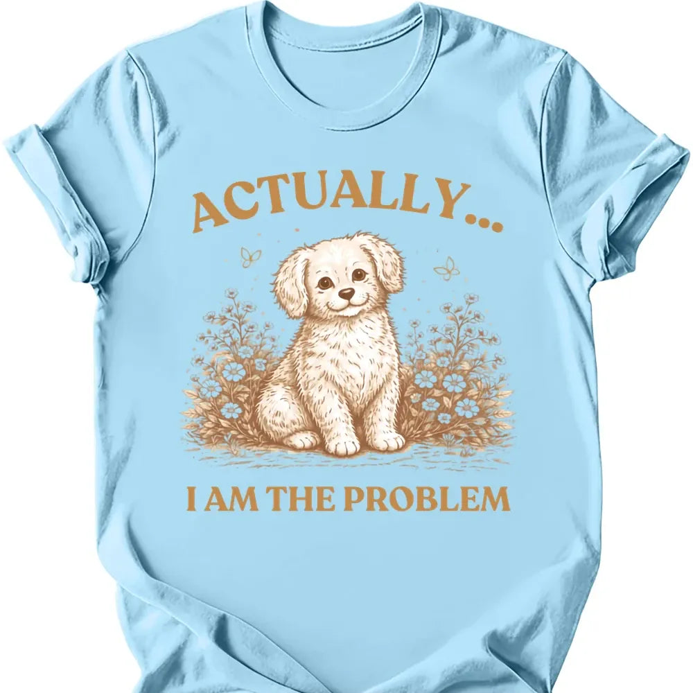 I Am The Problem T-Shirt - Light Blue