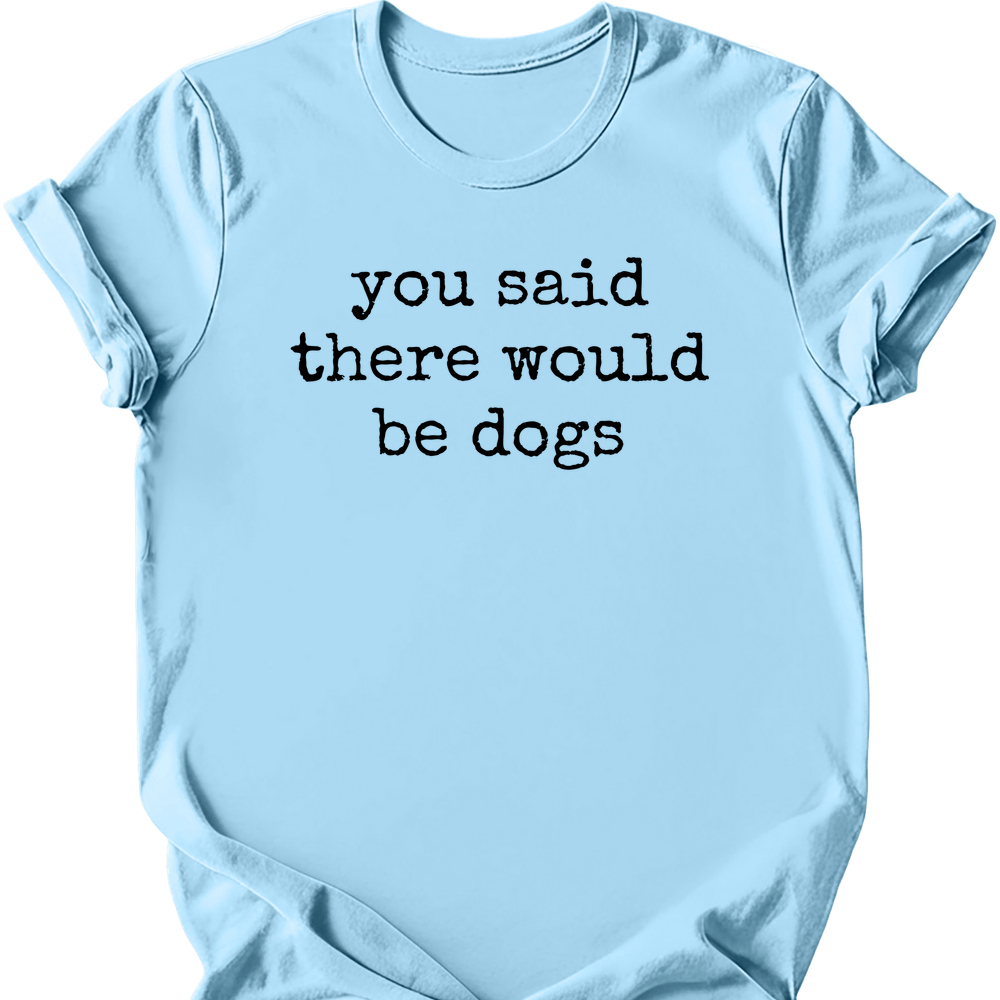 You Said T-Shirt - Light Blue