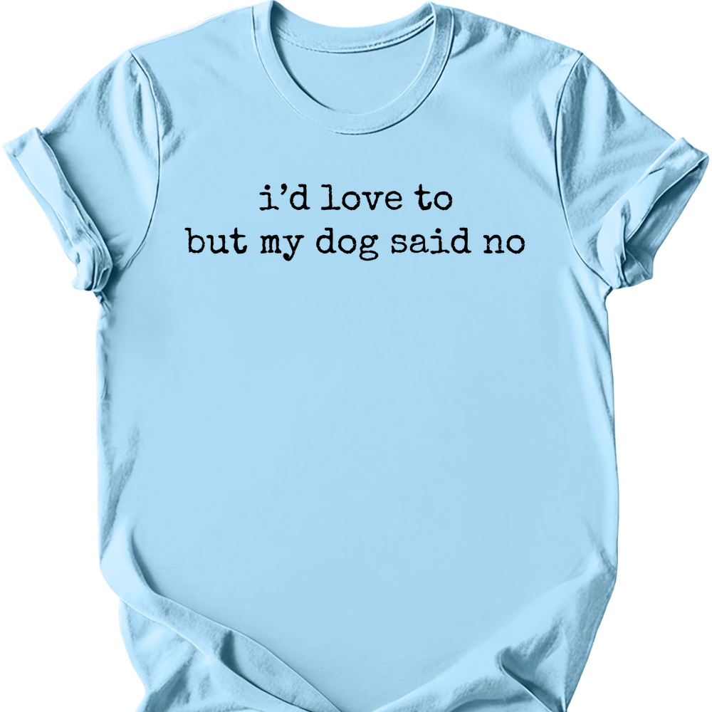 Dog Said No T-Shirt - Light Blue