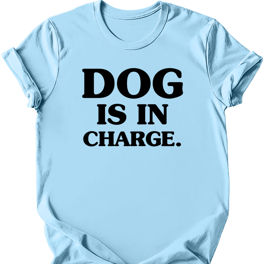 Dog Is In Charge T-Shirt - Light Blue