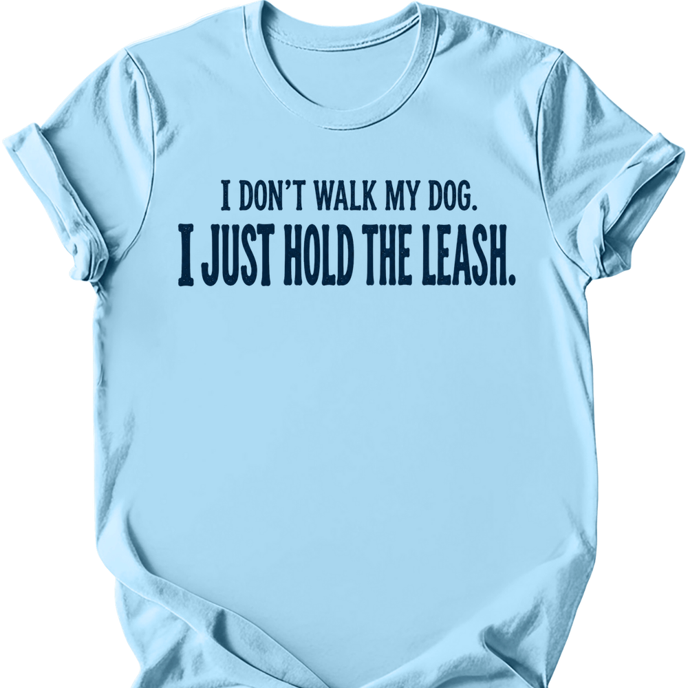 Hold The Leash T-Shirt - Light Blue
