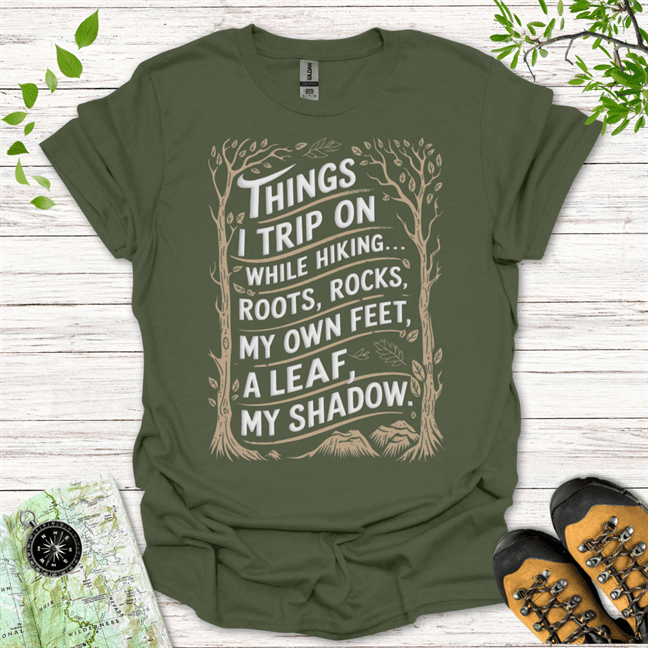 Things I Trip On While Hiking T-Shirt