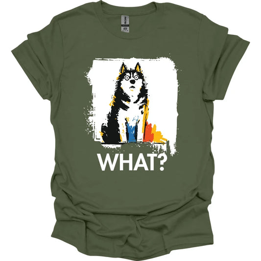 Siberian Husky - What Dog T-Shirt - Military Green