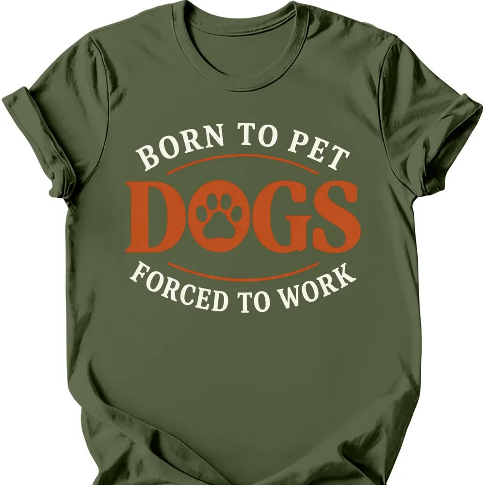 Born To Pet Dogs T-Shirt - Military Green