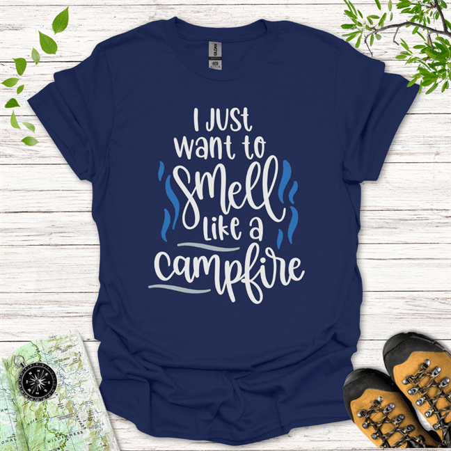 I Just Want To Smell Like A Campfire T-Shirt