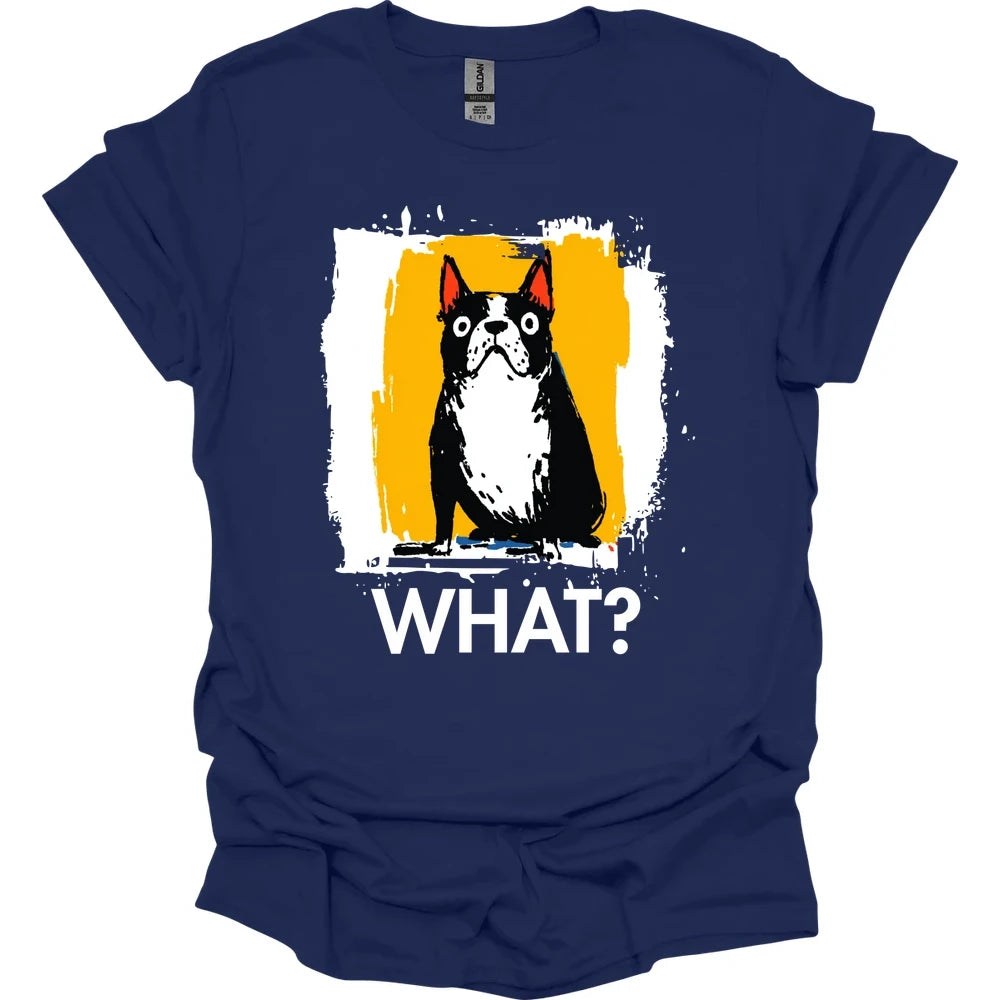 Boston Terrier - What Dog T-Shirt - Navy