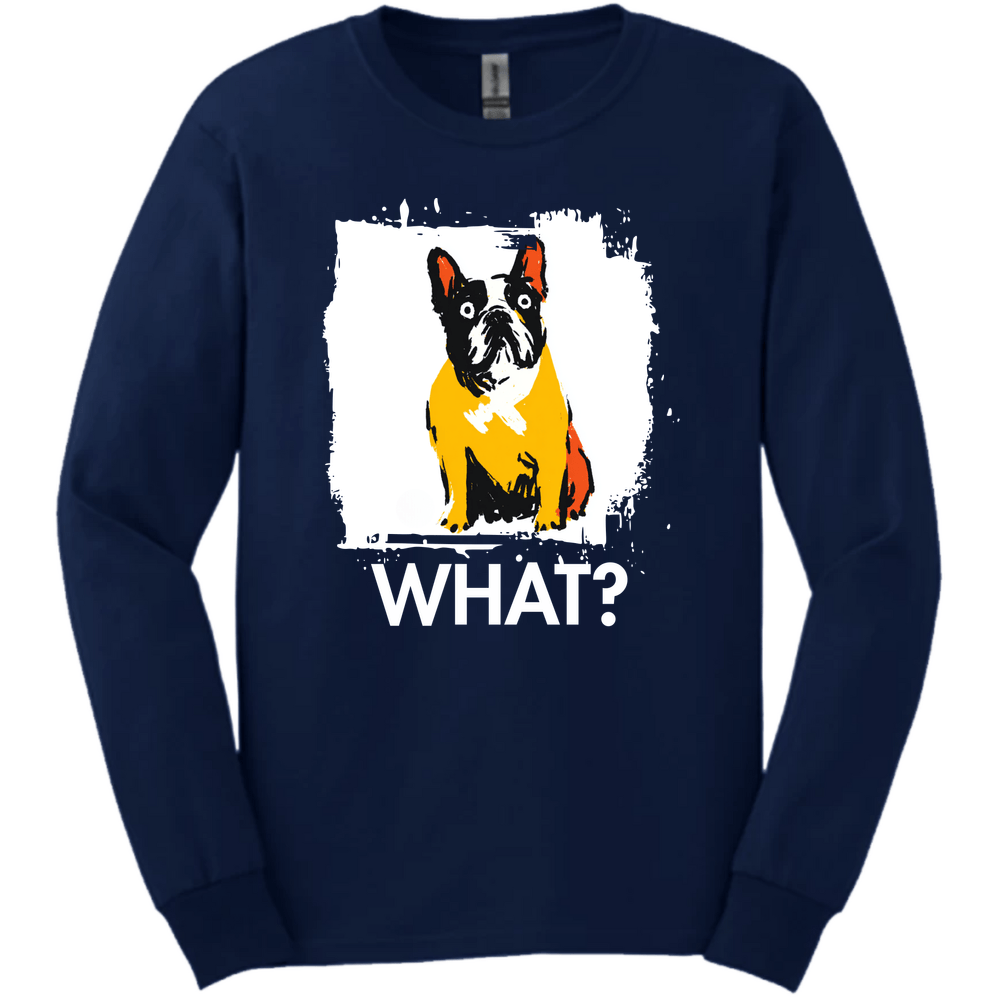 French Bulldog - What Dog Long Sleeve Tee - Navy