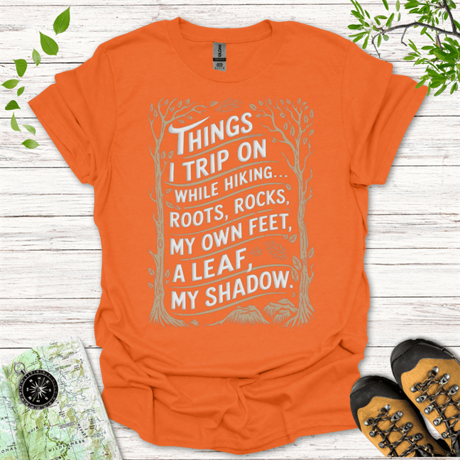 Things I Trip On While Hiking T-Shirt