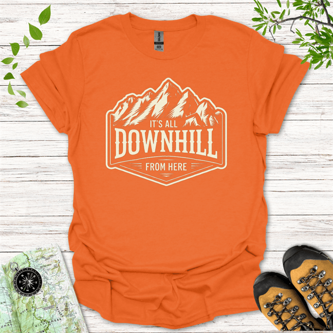 It's All Downhill From Here T-Shirt