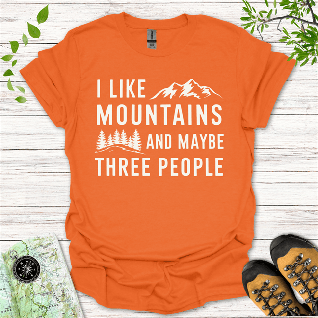 I Like Mountains And Maybe Three People T-Shirt